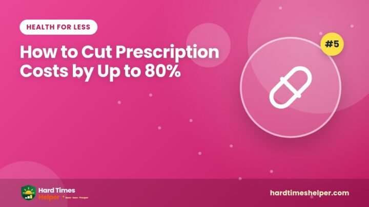 How to Cut Prescription Costs by Up to 80%