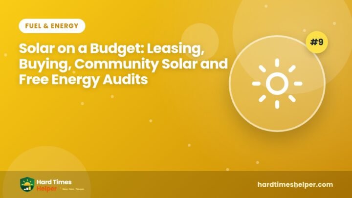 Solar on a Budget: Leasing, Buying, Community Solar and Free Energy Audits