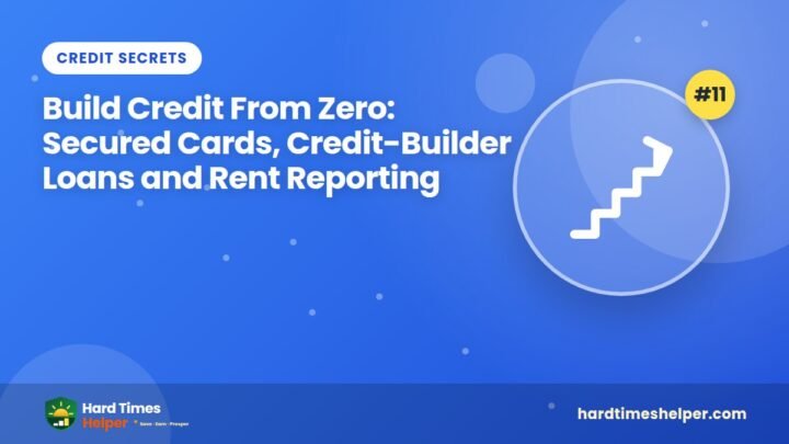 Build Credit From Zero: Secured Cards, Credit-Builder Loans and Rent Reporting
