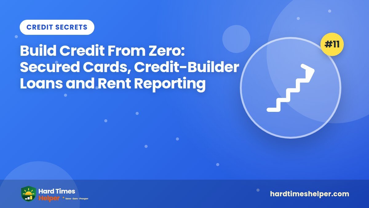 Build Credit From Zero: Secured Cards, Credit-Builder Loans and Rent Reporting